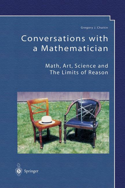 Conversations with a Mathematician: Math, Art, Science and the Limits of Reason (Softcover Reprint of the Original 1st 2002)