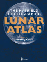 The Hatfield Photographic Lunar Atlas (Softcover Reprint of the Original 1st 1999)