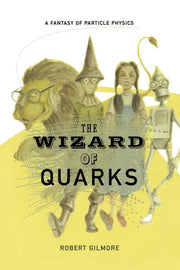 The Wizard of Quarks: A Fantasy of Particle Physics (Softcover Reprint of the Original 1st 2001)