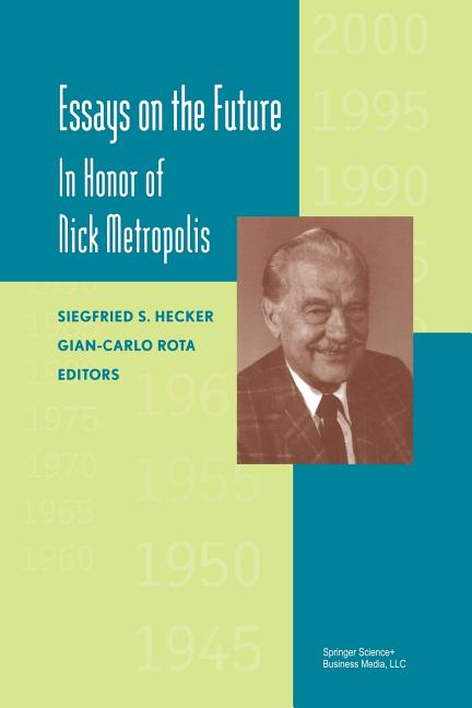 Essays on the Future: In Honor of Nick Metropolis (Softcover Reprint of the Original 1st 2000)