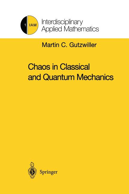Chaos in Classical and Quantum Mechanics (Softcover Reprint of the Original 1st 1990)