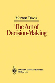 The Art of Decision-Making (Softcover Reprint of the Original 1st 1986)