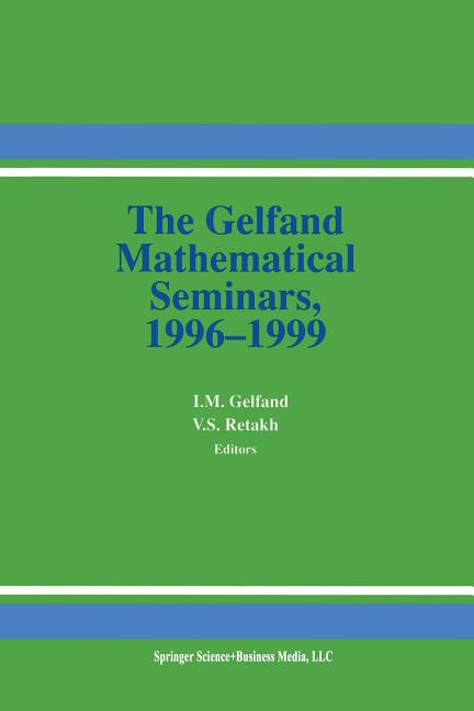 The Gelfand Mathematical Seminars, 1996-1999 (Softcover Reprint of the Original 1st 2000)
