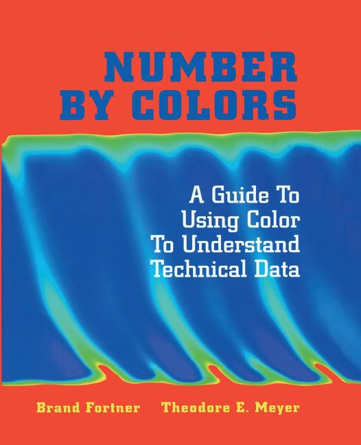 Number by Colors: A Guide to Using Color to Understand Technical Data (Softcover Reprint of the Original 1st 1997)