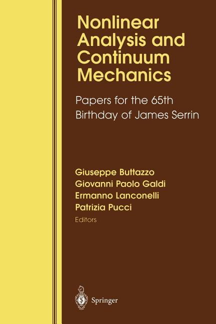 Nonlinear Analysis and Continuum Mechanics: Papers for the 65th Birthday of James Serrin (Softcover Reprint of the Original 1st 1998)
