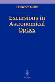 Excursions in Astronomical Optics (Softcover Reprint of the Original 1st 1996)