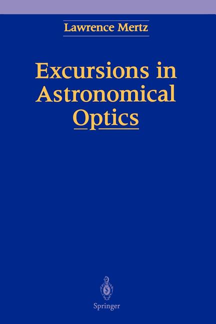 Excursions in Astronomical Optics (Softcover Reprint of the Original 1st 1996)
