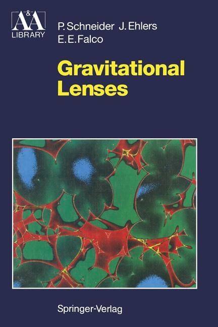 Gravitational Lenses (Softcover Reprint of the Original 1st 1992)