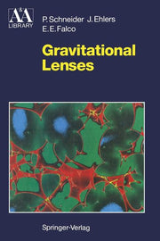 Gravitational Lenses (Softcover Reprint of the Original 1st 1992)