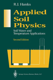 Applied Soil Physics: Soil Water and Temperature Applications (1992. Softcover Reprint of the Original 2nd 1992)
