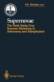 Supernovae: The Tenth Santa Cruz Workshop in Astronomy and Astrophysics, July 9 to 21, 1989, Lick Observatory (Softcover Reprint of the Original 1st 1