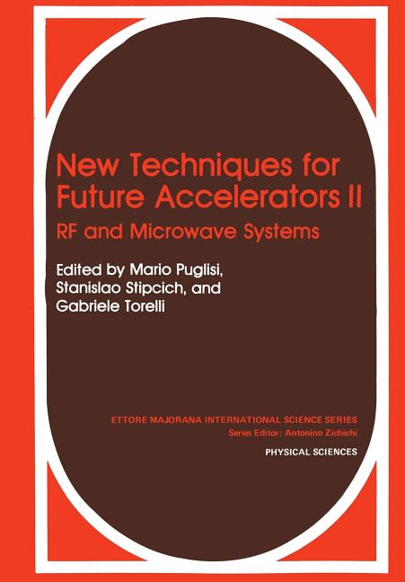 New Techniques for Future Accelerators II: RF and Microwave Systems (Softcover Reprint of the Original 1st 1989)