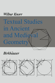 Textual Studies in Ancient and Medieval Geometry (Softcover Reprint of the Original 1st 1989)