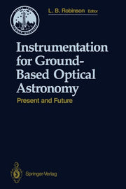 Instrumentation for Ground-Based Optical Astronomy: Present and Future the Ninth Santa Cruz Summer Workshop in Astronomy and Astrophysics, July 13-Jul