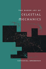 The Sheer Joy of Celestial Mechanics (Softcover Reprint of the Original 1st 1996)
