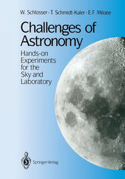 Challenges of Astronomy: Hands-On Experiments for the Sky and Laboratory (Softcover Reprint of the Original 1st 1991)