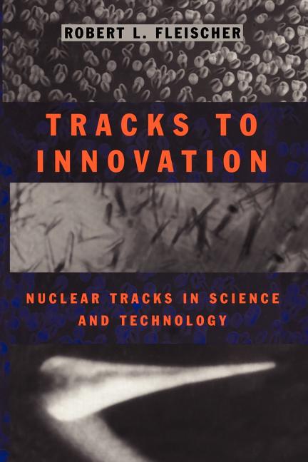 Tracks to Innovation: Nuclear Tracks in Science and Technology (1998)
