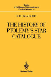 The History of Ptolemy's Star Catalogue (Softcover Reprint of the Original 1st 1990)