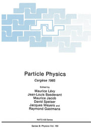 Particle Physics: Cargese 1985 (Softcover Reprint of the Original 1st 1987)