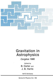 Gravitation in Astrophysics: Cargese 1986 (Softcover Reprint of the Original 1st 1987)