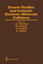 Swarm Studies and Inelastic Electron-Molecule Collisions: Proceedings of the Meeting of the Fourth International Swarm Seminar and the Inelastic Elect