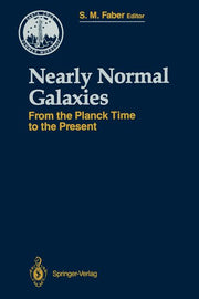 Nearly Normal Galaxies: From the Planck Time to the Present (Softcover Reprint of the Original 1st 1987)