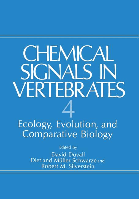 Chemical Signals in Vertebrates 4: Ecology, Evolution, and Comparative Biology (Softcover Reprint of the Original 1st 1986)