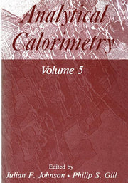 Analytical Calorimetry: Volume 5 (Softcover Reprint of the Original 1st 1984)