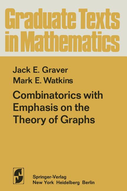 Combinatorics with Emphasis on the Theory of Graphs (Softcover Reprint of the Original 1st 1977)