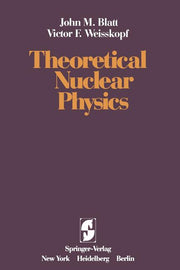 Theoretical Nuclear Physics (Softcover Reprint of the Original 1st 1979)
