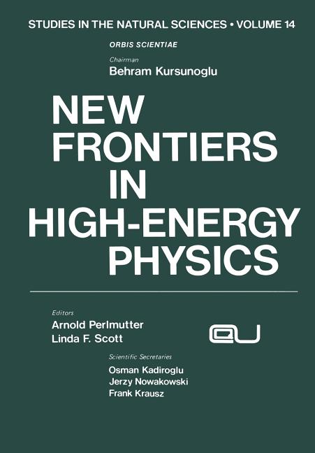 New Frontiers in High-Energy Physics (Softcover Reprint of the Original 1st 1978)