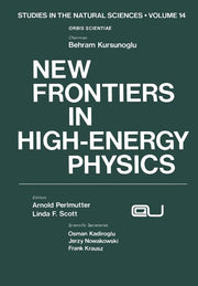 New Frontiers in High-Energy Physics (Softcover Reprint of the Original 1st 1978)