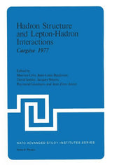 Hadron Structure and Lepton-Hadron Interactions: Cargese 1977 (1979)