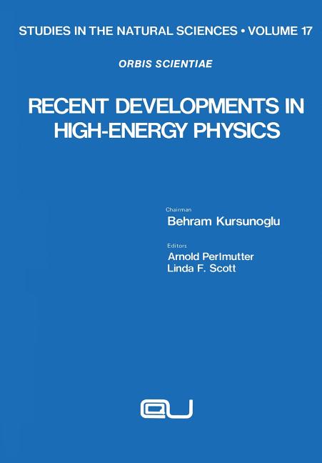 Recent Developments in High-Energy Physics (Softcover Reprint of the Original 1st 1980)