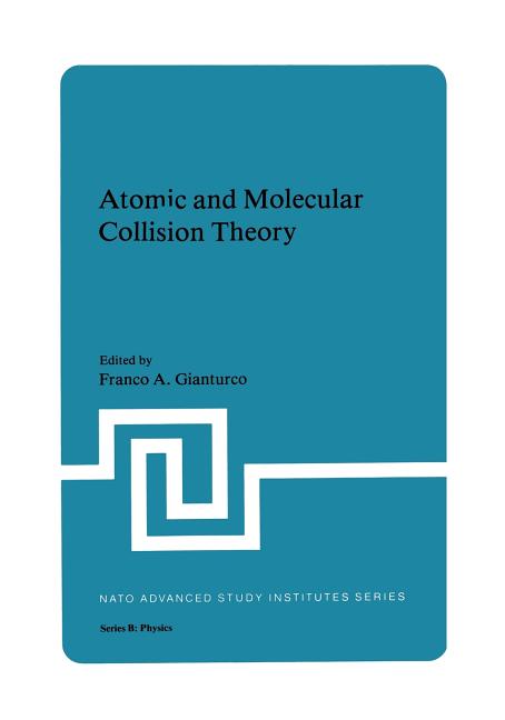 Atomic and Molecular Collision Theory (Softcover Reprint of the Original 1st 1982)