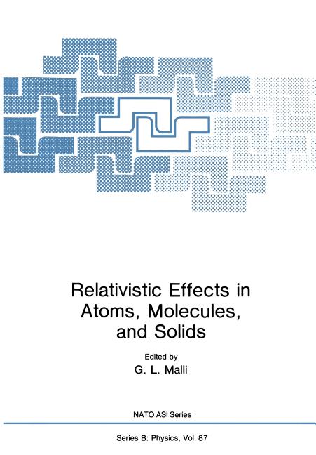 Relativistic Effects in Atoms, Molecules, and Solids (Softcover Reprint of the Original 1st 1983)