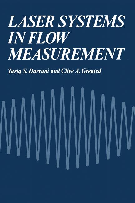 Laser Systems in Flow Measurement (Softcover Reprint of the Original 1st 1977)