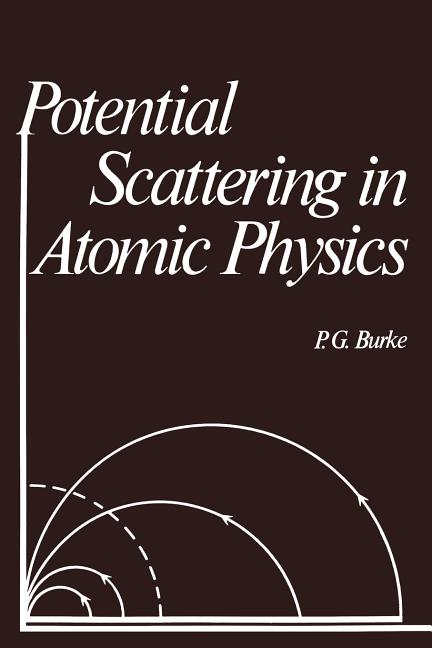 Potential Scattering in Atomic Physics (Softcover Reprint of the Original 1st 1977)