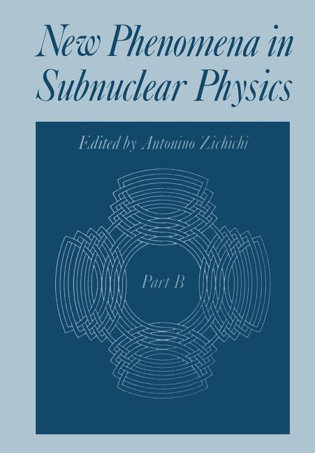 New Phenomena in Subnuclear Physics: Part B (Softcover Reprint of the Original 1st 1977)