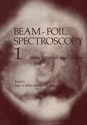 Beam-Foil Spectroscopy: Volume 1 Atomic Structure and Lifetimes (Softcover Reprint of the Original 1st 1976)