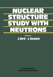 Nuclear Structure Study with Neutrons (Softcover Reprint of the Original 1st 1974)