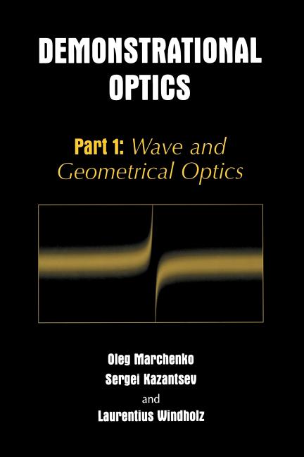 Demonstrational Optics: Part 1: Wave and Geometrical Optics (2003)