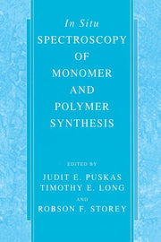In Situ Spectroscopy of Monomer and Polymer Synthesis (Softcover Reprint of the Original 1st 2003)