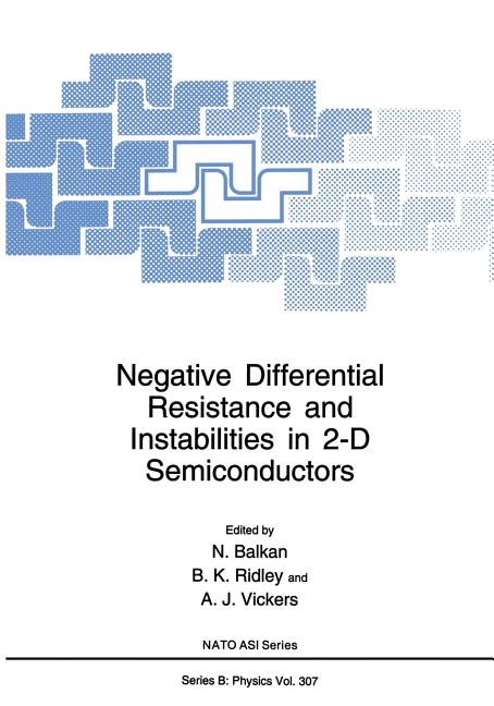 Negative Differential Resistance and Instabilities in 2-D Semiconductors (Softcover Reprint of the Original 1st 1993)