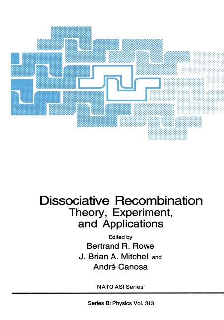 Dissociative Recombination: Theory, Experiment, and Applications (Softcover Reprint of the Original 1st 1993)