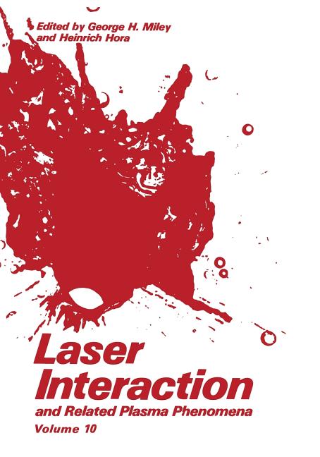 Laser Interaction and Related Plasma Phenomena: Volume10 (Softcover Reprint of the Original 1st 1992)