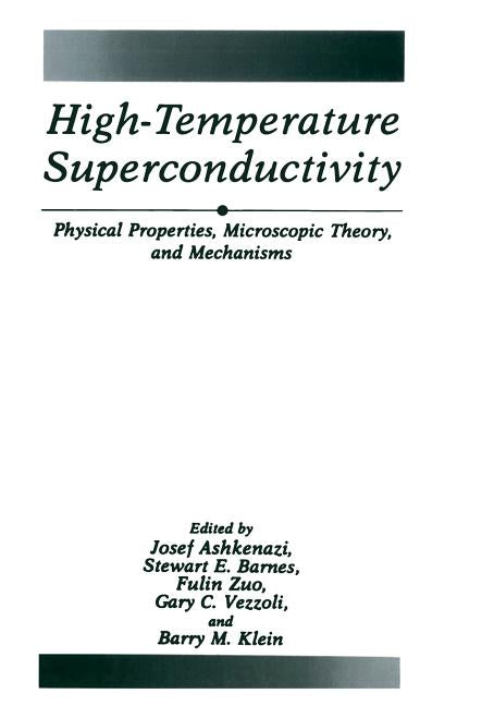 High-Temperature Superconductivity: Physical Properties, Microscopic Theory, and Mechanisms (1991)