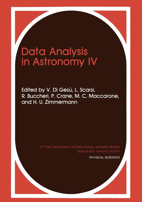 Data Analysis in Astronomy IV (Softcover Reprint of the Original 1st 1992)