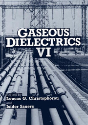 Gaseous Dielectrics VI (Softcover Reprint of the Original 1st 1991)