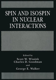 Spin and Isospin in Nuclear Interactions (Softcover Reprint of the Original 1st 1991)